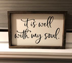 It is well with my soul, Farmhouse Framed Sign