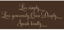 Live Simply Love Generously Care Deeply, Inspirational Wall Art Decal