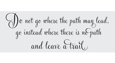Do Not Go Where the Path May Lead, Inspirational Wall Art Decal