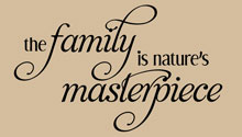 The Family is Nature's Masterpiece, Family Wall Art Decal