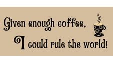 Given Enough Coffee, Wall Art Decals